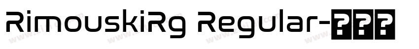 RimouskiRg Regular字体转换 RimouskiRg Regular字体转换